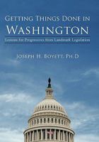 Getting Things Done in Washington: Lessons for Progressives from Landmark Legislation 1450294723 Book Cover