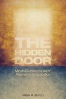 The Hidden Door: Mindful Sufficiency as an Alternative to Extinction 0978452860 Book Cover