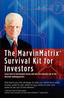 The Marvinmatrix Survival Kit for Investors: Learn How to Find Bargain Stocks and Take the Emotion Out of the Decision-Making Process 1453658874 Book Cover