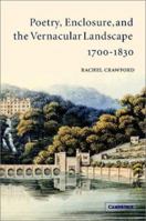 Poetry, Enclosure, and the Vernacular Landscape, 17001830 0521815312 Book Cover