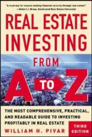 Real Estate Investing From A to Z : The Most Comprehensive, Practical, and Readable Guide to Investing Profitably in Real Estate 0071416242 Book Cover