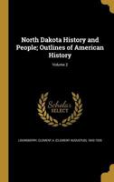 North Dakota History and People; Outlines of American History; Volume 2 1018132236 Book Cover