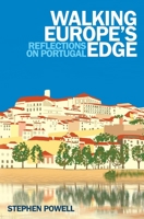 Walking Europe's Edge: Reflections on Portugal 1800420609 Book Cover