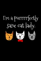I'm a Purrrrfectly Sane Cat Lady: Funny Notebook for Cat Lover or Kitty Mama - Cute Blank Lined Journal to Write In - Fun Note Book, Pad or Diary - Christmas, Birthday, or Mother's Day Gift for Women  1087475112 Book Cover
