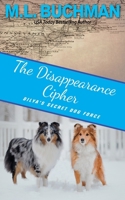 The Disappearance Cipher: a coming of age romantic suspense (Dilya's Secret Dog Force) 1637211708 Book Cover