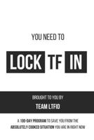 LOCK TF IN: A 100-Day Program B0DVCH4MCP Book Cover