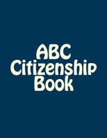 ABC Citizenship Book 1981139087 Book Cover