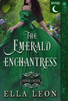 The Emerald Enchantress: A Historical Fantasy Romance 1967169489 Book Cover