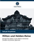 Milton und Helden-Reise: Konzept des Helden in John Miltons Verlorenes Paradies und Samson Agonistes 620293333X Book Cover