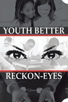 Youth Better Reckon-Eyes 1503583651 Book Cover