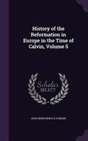 History of The Reformation of the Sixteenth Century. Volume Fifth. The Reformation of England 1514321238 Book Cover
