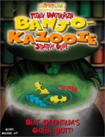 Banjo & Kazooie: Totally Unauthorized Strategy Guide 1566867363 Book Cover