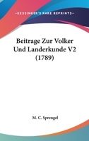 Beitrage Zur Volker Und Landerkunde V2 (1789) 1104622262 Book Cover