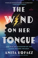 Wind on Her Tongue : A Novel 1668052229 Book Cover