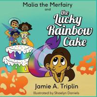 Malia the Merfairy and the Lucky Rainbow Cake (Bilingual Spanish English Version) 1983462632 Book Cover