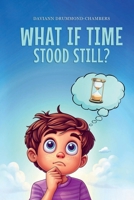 What if time stood still 1300930128 Book Cover