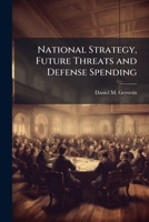 National Strategy, Future Threats and Defense Spending 1025067266 Book Cover