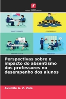Perspectivas sobre o impacto do absentismo dos professores no desempenho dos alunos (Portuguese Edition) 6208392292 Book Cover