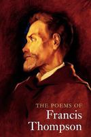 The Poems of Francis Thompson: A New Edition 1006995781 Book Cover