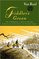 Fiddler's Green: Or a Wedding, a Ball, and the Singular Adventures of Sundry Moss (Moosepath League, Book 5) 0670033200 Book Cover