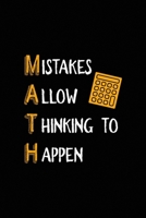 Mistakes Allow Thinking To Happen: All Purpose 6x9 Blank Lined Notebook Journal Way Better Than A Card Trendy Unique Gift Black Solid Calculus 1702788873 Book Cover
