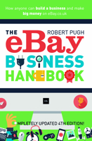 The eBay Business Handbook: How anyone can build a business and make big money on eBay.co.uk 0857194550 Book Cover