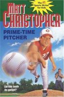 Prime Time Pitcher (Matt Christopher Sports Classics) 0316142158 Book Cover