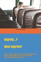 Regrets...? What Regrets? 1717828523 Book Cover