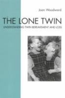 The Lone Twin: A Study in Bereavement and Loss 1853433748 Book Cover