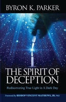 The Spirit of Deception: Rediscovering True Light in a Dark Day B0F2FZDFMZ Book Cover