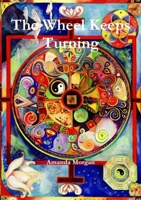 The Wheel Keeps Turning 1445710781 Book Cover