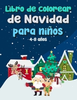 Libro de colorear de Navidad para niños: Divertido regalo de Navidad para niños pequeños y niños. ¡Dibujos para colorear con Papá Noel, renos, muñeco de nieve y más! B08M8DS2WC Book Cover