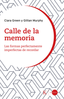 Calle de la memoria: Las formas perfectamente imperfectas de recordar 8411214176 Book Cover