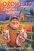 Orowello: Quell'altra Fattoria: Tutte le fattorie sono uguali, ma alcune sono più uguali di altre B0FG2FPW5C Book Cover