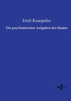 Die Psychiatrischen Aufgaben Des Staates (1900) 1120410614 Book Cover