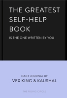 The Greatest Self-Help Book (is the one written by you): A Daily Journal for Gratitude, Happiness, Reflection and Self-Love 1035005182 Book Cover