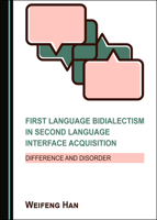 First Language Bidialectism in Second Language Interface Acquisition: Difference and Disorder 1527557561 Book Cover