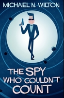 The Spy Who Couldn't Count: Large Print Edition 4867507121 Book Cover