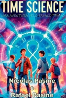 Time Science: Uma Aventura Pelo Espaço Tempo (Portuguese Edition) 6526630782 Book Cover