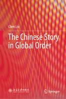 The Chinese Story in Global Order 9811990190 Book Cover