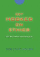 Get Hooked on Ethics 1609104528 Book Cover