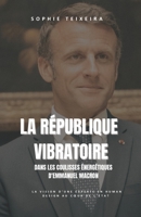 LA REPUBLIQUE VIBRATOIRE: DANS LES COULISSES ENERGETIQUES D'EMMANUEL MACRON (French Edition) B0FHG6ZH5H Book Cover