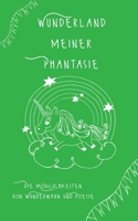 Wunderland meiner Phantasie: Die M?glichkeiten von Wunderwahn und Poesie 375268884X Book Cover