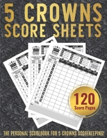 5 Crowns Score Sheets: Personal Score Sheets for Scorekeeping - Five Crowns Card Game Record Keeper Book - Score Keeping Pads (Vintage Style) 1650444761 Book Cover
