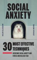 Social Anxiety: 30 Most Effective Techniques to Overcome Social Anxiety and Stress and Release Fear 1718673833 Book Cover