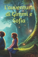 L'avventura di Gimmi e Sofia (Il Piccolo Costruttore di Sogni) (Italian Edition) B0DVLBT3LX Book Cover
