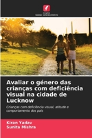 Avaliar o género das crianças com deficiência visual na cidade de Lucknow (Portuguese Edition) 6207138368 Book Cover