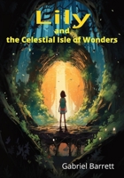 Lily and the Celestial Isle of Wonders B0CCCSDB7R Book Cover