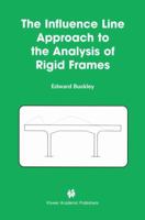 The Influence Line Approach to the Analysis of Rigid Frames 1461351146 Book Cover