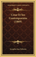 Cesar Et Ses Contemporains (1869) 116081614X Book Cover